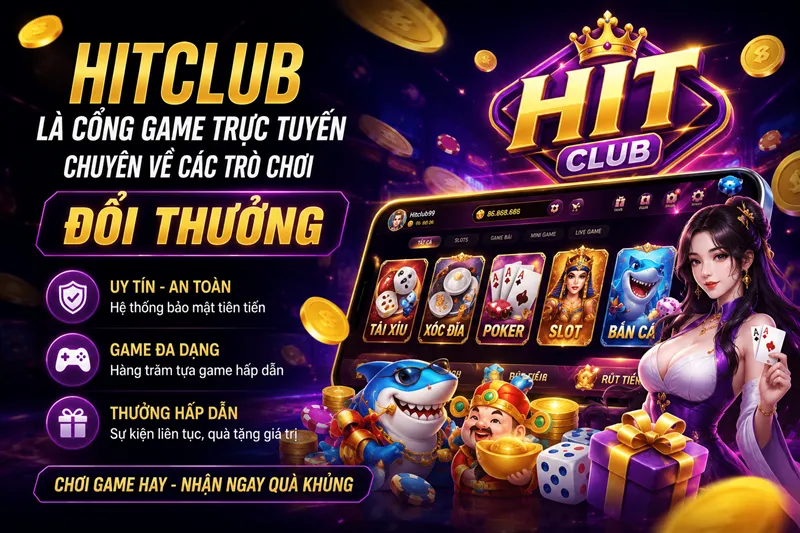 Tổng quan về cổng game hitclub